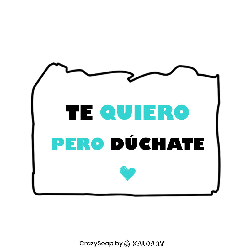 TE QUIERO, PERO DÚCHATE - Kalgary Soap